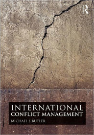 Title: International Conflict Management / Edition 1, Author: Michael J. Butler