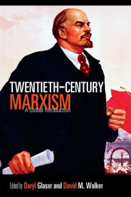 Title: Twentieth-Century Marxism: A Global Introduction / Edition 1, Author: Daryl Glaser