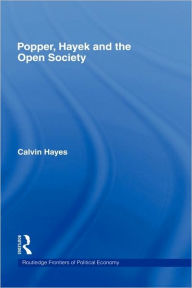 Title: Popper, Hayek and the Open Society / Edition 1, Author: Calvin Hayes