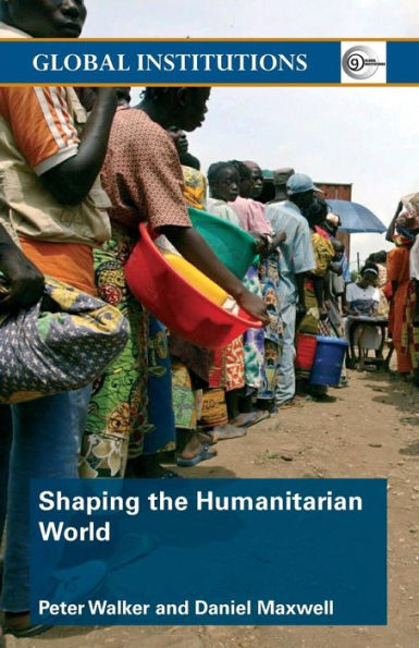 Shaping the Humanitarian World / Edition 1