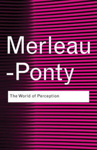 Title: The World of Perception / Edition 1, Author: Maurice Merleau-Ponty