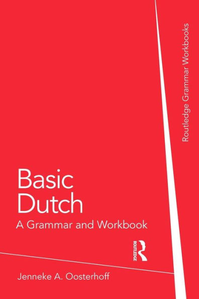 Basic Dutch: A Grammar and Workbook / Edition 1
