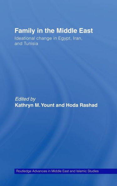 Family in the Middle East: Ideational Change in Egypt, Iran and Tunisia / Edition 1