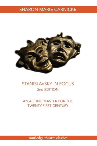 Stanislavsky in Focus: An Acting Master for the Twenty-First Century / Edition 2