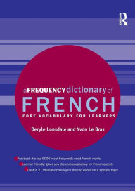 Title: A Frequency Dictionary of French: Core Vocabulary for Learners / Edition 1, Author: Deryle Lonsdale