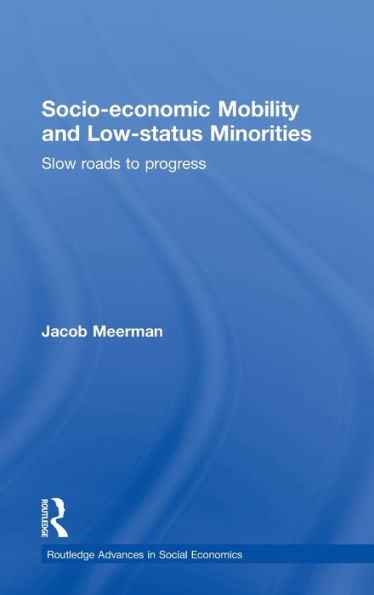 Socio-economic Mobility and Low-status Minorities: Slow roads to progress