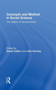 Title: Concepts and Method in Social Science: The Tradition of Giovanni Sartori / Edition 1, Author: David Collier