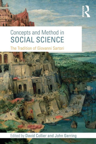 Concepts and Method in Social Science: The Tradition of Giovanni Sartori / Edition 1