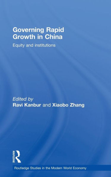 Governing Rapid Growth in China: Equity and Institutions / Edition 1