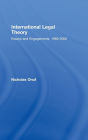 International Legal Theory: Essays and engagements, 1966-2006