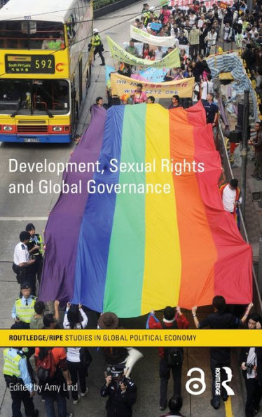 Development, Sexual Rights and Global Governance / Edition 1