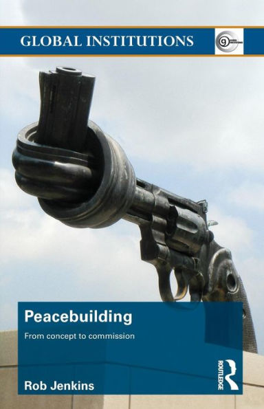 Peacebuilding: From Concept to Commission / Edition 1