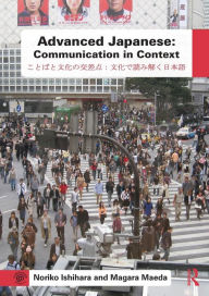 Title: Advanced Japanese: Communication in Context - Teacher's Book / Edition 1, Author: Noriko Ishihara