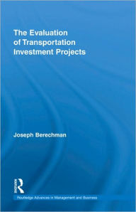 Title: The Evaluation of Transportation Investment Projects / Edition 1, Author: Joseph Berechman