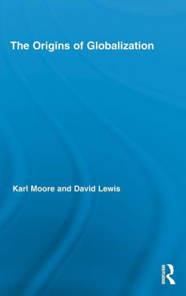 The Origins of Globalization / Edition 1