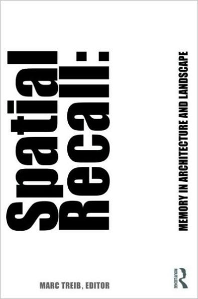 Spatial Recall: Memory in Architecture and Landscape