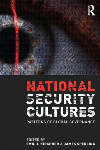 National Security Cultures: Patterns of Global Governance / Edition 1