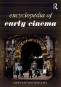 Encyclopedia of Early Cinema / Edition 1