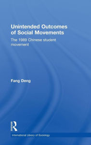 Title: Unintended Outcomes of Social Movements: The 1989 Chinese Student Movement, Author: Fang Deng