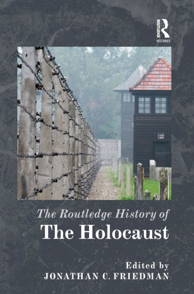 The Routledge History of the Holocaust