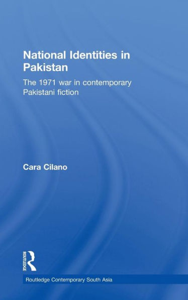 National Identities in Pakistan: The 1971 war in contemporary Pakistani fiction / Edition 1