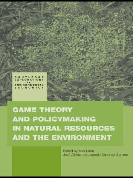 Game Theory and Policy Making in Natural Resources and the Environment / Edition 1