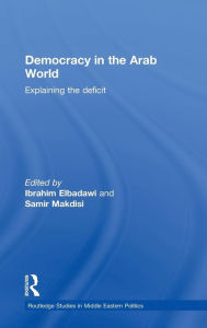 Title: Democracy in the Arab World: Explaining the Deficit, Author: Ibrahim Elbadawi