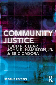 Title: Community Justice / Edition 2, Author: John R Hamilton Jr.