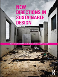 Title: New Directions in Sustainable Design / Edition 1, Author: Adrian Parr