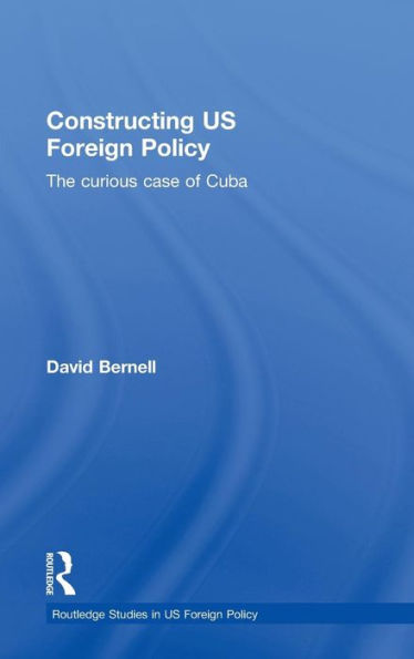 Constructing US Foreign Policy: The Curious Case of Cuba
