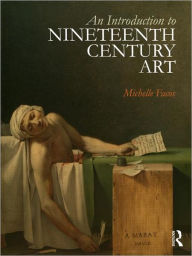 Title: An Introduction to Nineteenth-Century Art / Edition 1, Author: Michelle Facos