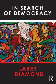 Title: In Search of Democracy / Edition 1, Author: Larry Diamond