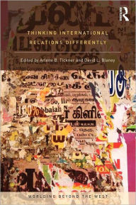 Title: Thinking International Relations Differently / Edition 1, Author: Arlene Tickner