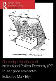 Title: Routledge Handbook of International Political Economy (IPE): IPE as a Global Conversation / Edition 1, Author: Mark Blyth