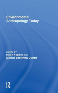 Title: Environmental Anthropology Today / Edition 1, Author: Helen Kopnina