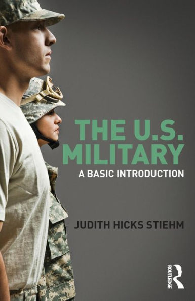 The US Military: A Basic Introduction / Edition 1