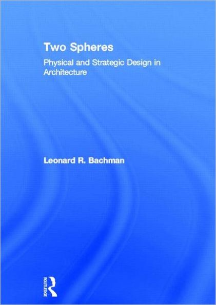 Two Spheres: Physical and Strategic Design Architecture