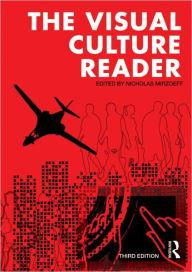 Title: The Visual Culture Reader / Edition 3, Author: Nicholas Mirzoeff