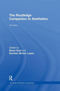 Title: The Routledge Companion to Aesthetics / Edition 3, Author: Berys Gaut