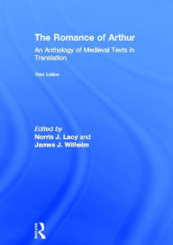 Title: The Romance of Arthur: An Anthology of Medieval Texts in Translation, Author: Norris Lacy