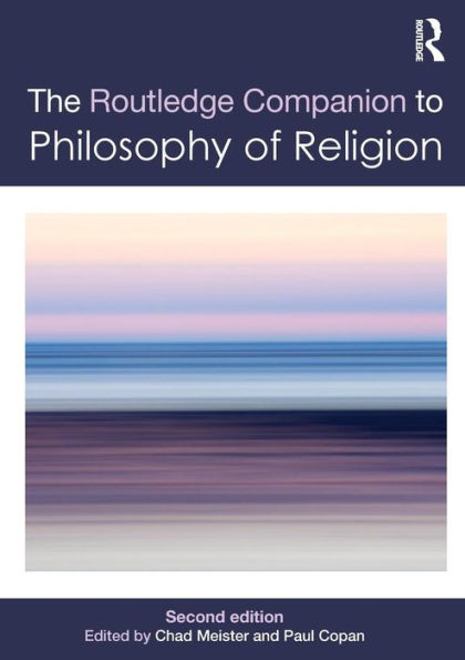 Routledge Companion to Philosophy of Religion / Edition 2