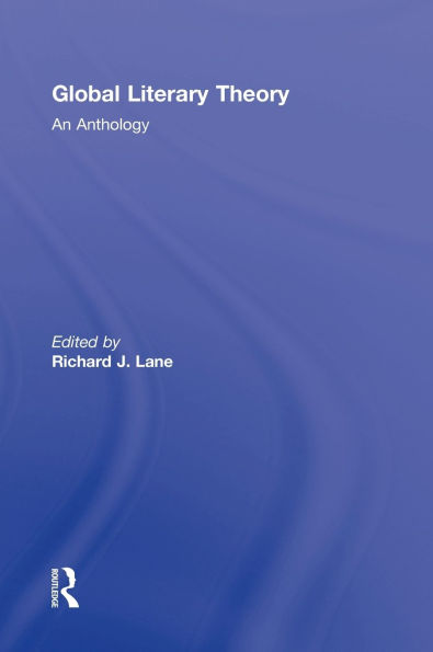 Global Literary Theory: An Anthology / Edition 1