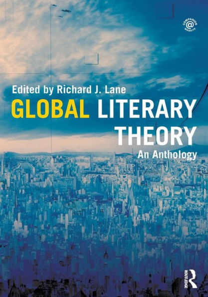 Global Literary Theory: An Anthology / Edition 1