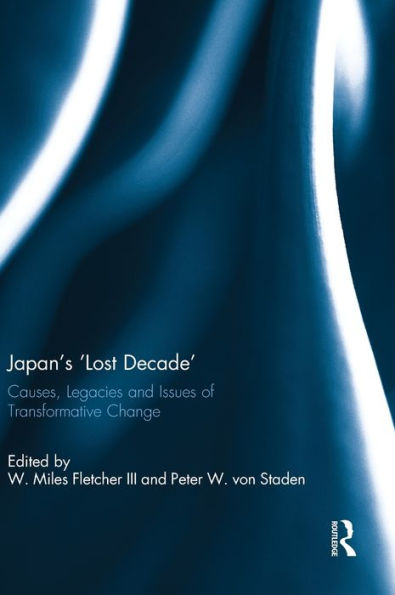 Japan's 'Lost Decade': Causes, Legacies and Issues of Transformative Change