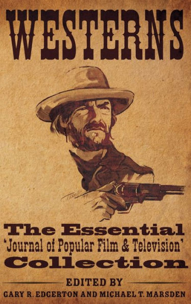 Westerns: The Essential 'Journal of Popular Film and Television' Collection