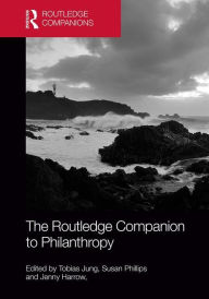 Title: The Routledge Companion to Philanthropy / Edition 1, Author: Tobias Jung