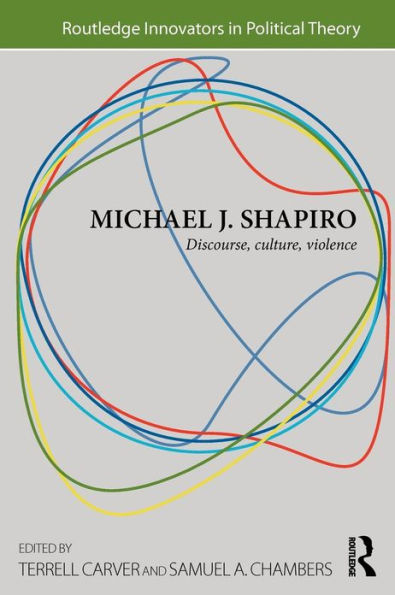 Michael J. Shapiro: Discourse, Culture, Violence