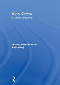 Title: World Cinema: A Critical Introduction, Author: Shekhar Deshpande