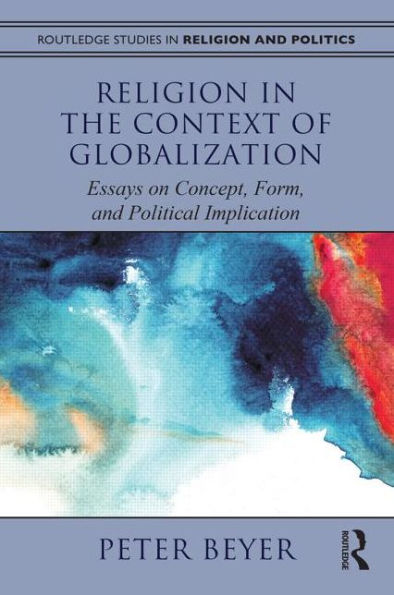 Religion the Context of Globalization: Essays on Concept, Form, and Political Implication