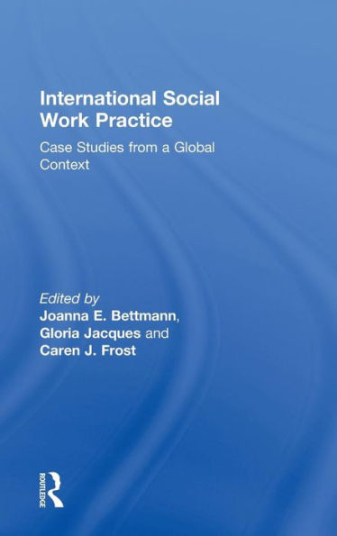 International Social Work Practice: Case Studies from a Global Context